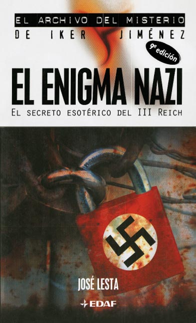 El enigma nazi. El secreto esotérico del III Reich . - José Lesta