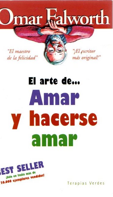 El arte de. amar y hacerse amar . - Falworth, Omar