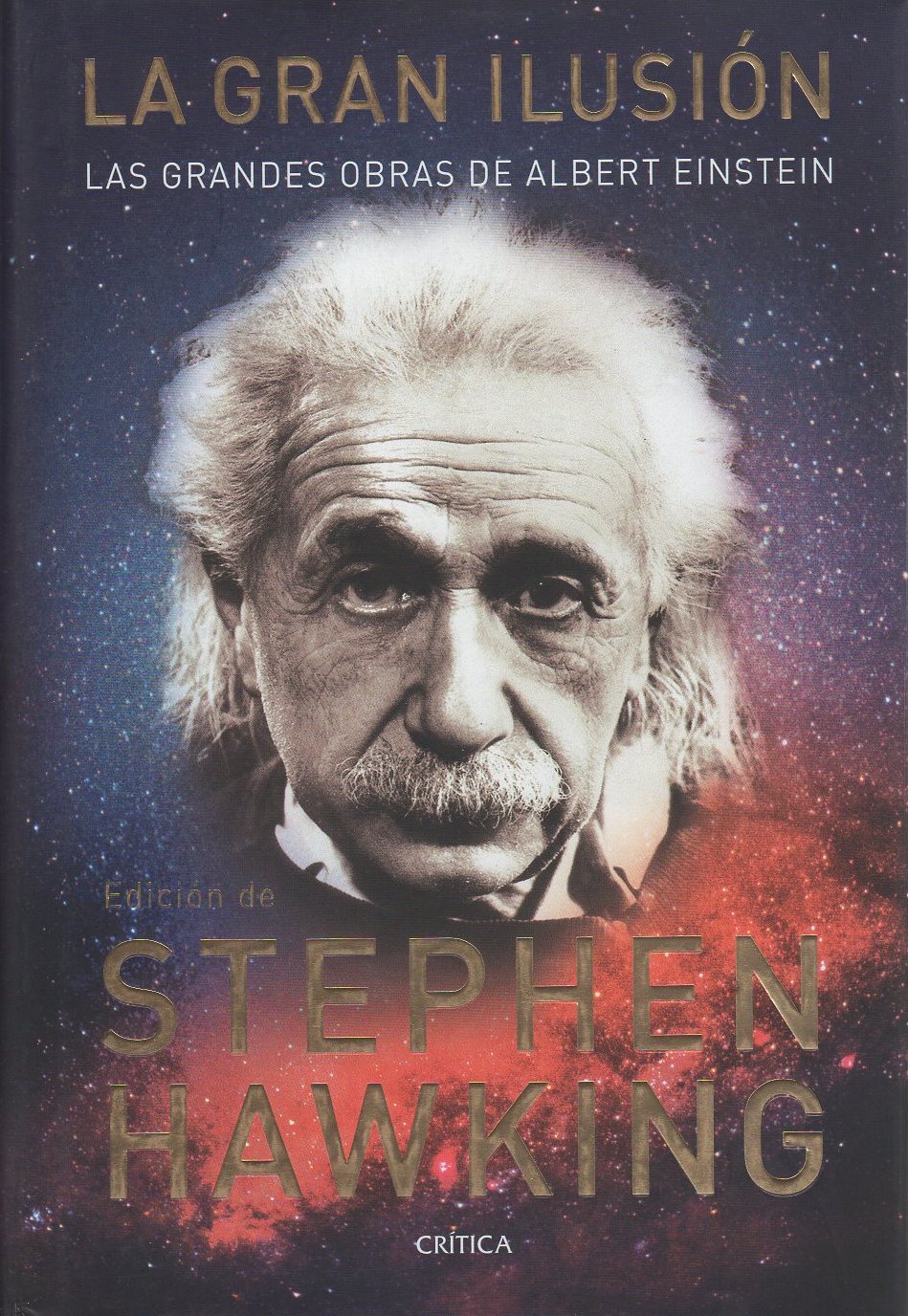 La gran ilusión. Las grandes obras de Albert Einstein . - Hawking, Stephen W.