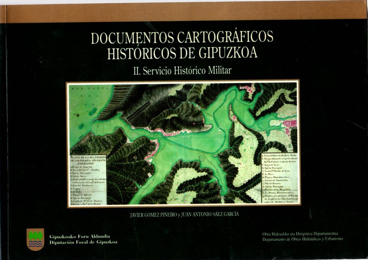 Documentos cartográficos históricos de Gipuzkoa. II: Servicio histórico militar . - Gómez Piñeiro, Javier/Sáez García, Juan Antonio