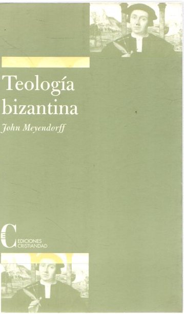 Teología bizantina . - Meyendorff, John