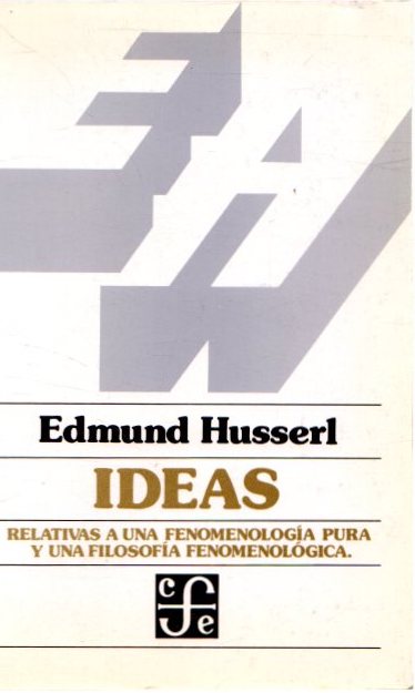 Ideas relativas a una fenomenología pura y una filosofía fenomenológica . - Husserl, Edmund