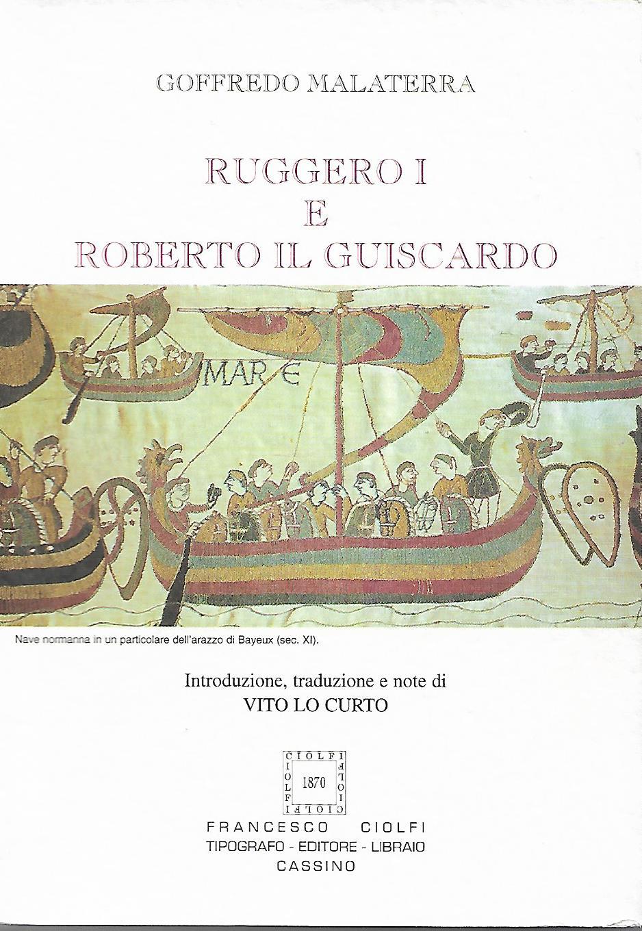 Goffredo Malaterra - Ruggero e Roberto Il Guiscardo