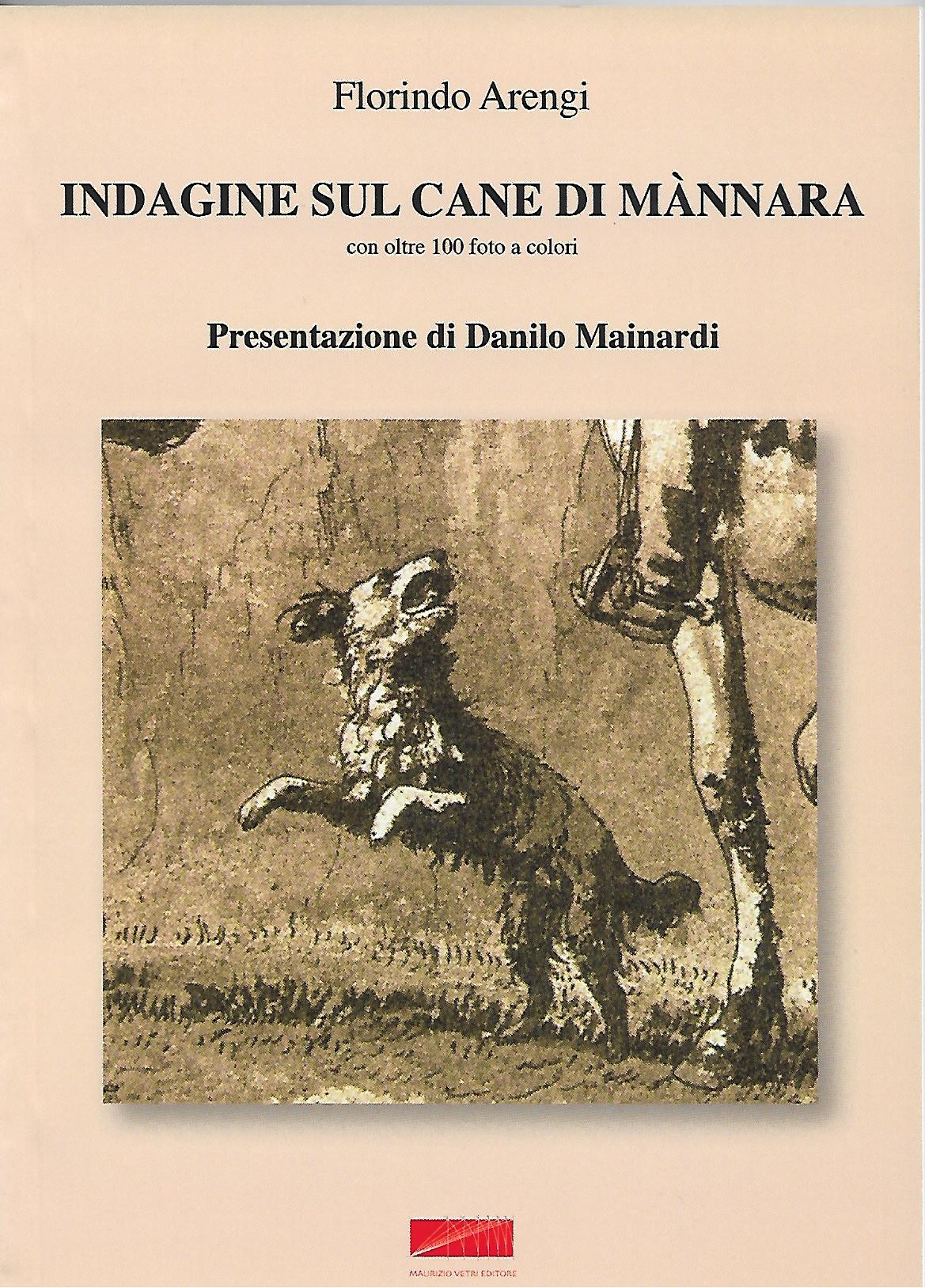 indagine sul cane di mannara con oltre 100 foto a colori - arengi florindo