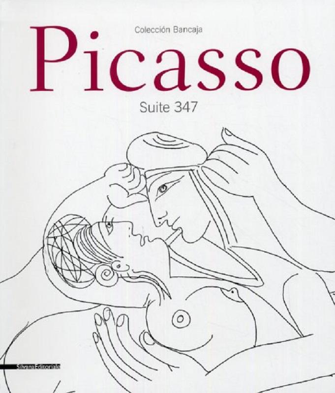 Picasso. Suite 347. Catalogo della mostra (Cremona, 5 aprile-28 giugno 2009). Ediz. italiana e inglese - a cura di - edited by Ivana Iotta, Donatella Migliore