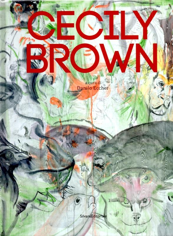 Cecily Brown - a cura di - edited by Danilo Eccher