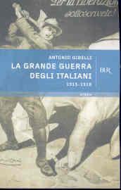 La grande guerra degli italiani - Gibelli, Antonio