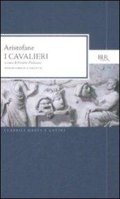 I cavalieri. Testo greco a fronte - Aristofane