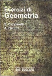 Esercizi di geometria - Del Fra, Alberto; Capparelli, Stefano