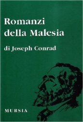 Romanzi della Malesia - Conrad, Joseph