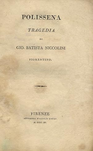 Polissena. Tragedia di Gio. Battista Niccolini, fiorentino.