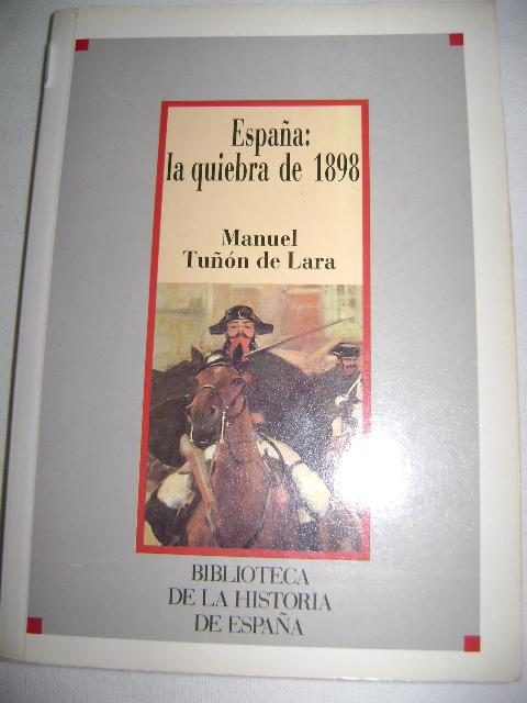 Espana: La Quiebra De 1898, Biblioteca De La Historia De Espana