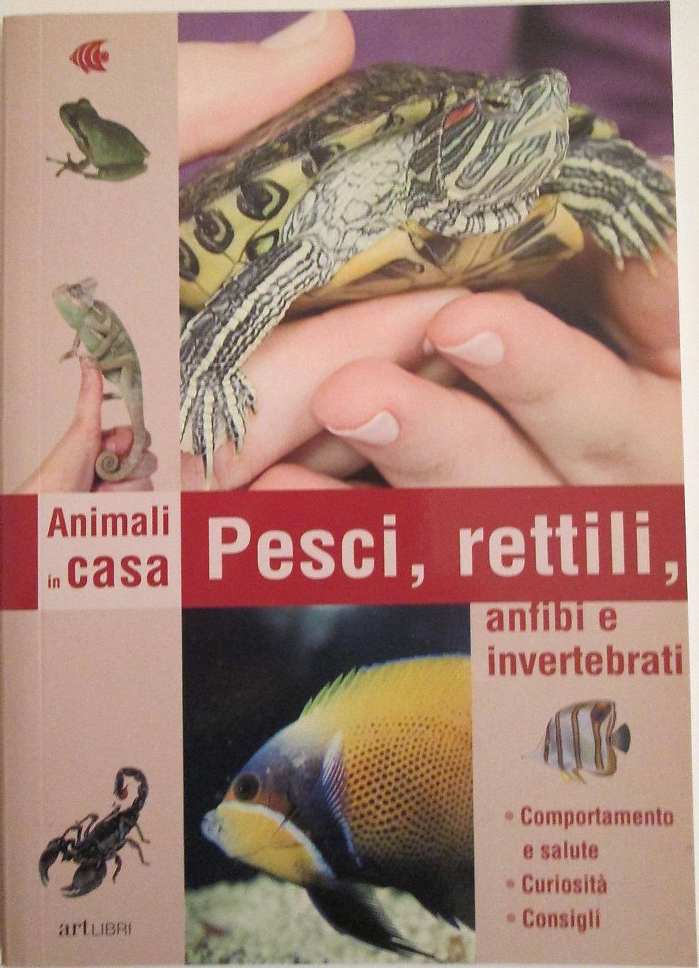 Pesci, rettili, anfibi e invertebrati - AA.VV.