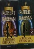 La Ruota del Tempo vol. 8 - Il sentiero dei pugni ; vol. 10 - Crocevia del Crepuscolo - Robert Jordan