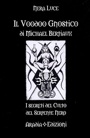 Il Voodoo Gnostico di Michael Bertiaux - I segreti del Culto del Serpente Nero