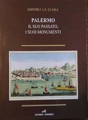 Palermo, il suo passato, il suo presente, i suoi monumenti