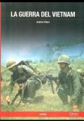 La guerra del Vietnam Le guerre contemporanee: gli eserciti, gli armamenti, le scelte cruciali, n.1