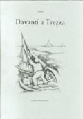 Davanti a Trezza D?Inessa con scritti di Antonio Di Grado e Nunzio Sciavarrello