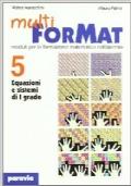 Multi ForMat. Moduli per la formazione matematica. Per il biennio 5