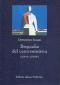 Biografia Del Centrosinistra 1945-1995
