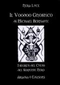 Il Voodoo Gnostico di Michael Bertiaux - I segreti del Culto del Serpente Nero