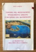 Turismo nel mezzogiorno, rinascimento urbano e recupero del waterfront. Le prospettive dell? area...