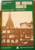 Non abbiamo sognato - Manarola 1965 - Cuneo 1978