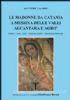 Le madonne da Catania a Messina delle valli Alcantara e Agrò. Storia, arte, fede, feste religiose...