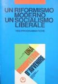 Un riformismo moderno. Un socialismo liberale. Tesi programmatiche