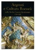 Argenti e Cultura Rococò nella Sicilia Centro-Occidentale