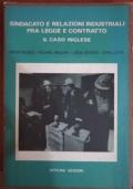 Sindacato e relazioni industriali fra legge e contratto. -Il caso Inglese