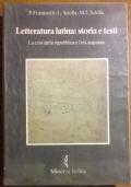 Letteratura latina: storia e testi. La crisi della repubblica e l?età augustea. Per i Licei e gli...