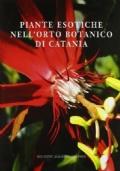 Piante Esotiche nell?Orto Botanico di Catania