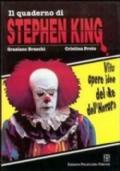 Il quaderno di Stephen King. Vita opere idee del "Re dell?Horror"