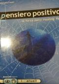 Pensiero positivo. La forza dello Healing yes