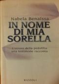 In nome di mia sorella. L?orrore della pedofilia: una testimone racconta