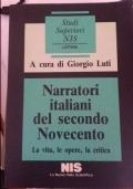 Narratori italiani del secondo novecento: la vita, le opere, la critica