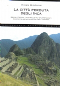 La città perduta degli inca Machu Picchu: una delle più stupefacenti scoperte archeologiche della...