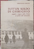 Tutt?un soldo di Ghirighio. Aspetti e figure della Prato del primo Novecento