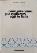 Come una donna può realizzarsi oggi in Italia