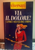 Via il dolore! capire i segnali del corpo