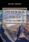 Archeologia biblica: sulle tracce degli uomini di Dio