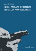 I-Kill: passato e presente dei killer professionisti