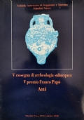 V Rassegna di archeologia subacquea, V premio Franco Papò (atti)