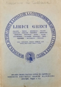 Lirici Greci (Raccolta di autori greci e latini con la costruzione, traduzione letterale e note)