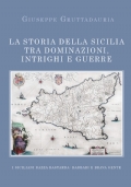 La Storia della Sicilia tra dominazioni, intrighi e guerre