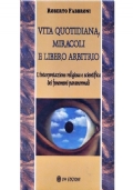 Vita quotidiana, miracoli e libero arbitrio