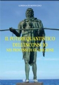 Il potere quantistico dell?inconscio nei processi di guarigione