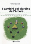 I bambini del giardino dell?amore. Come capire e guarire le emozioni che uccidono