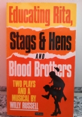 Educating Rita, Stags and Hens and Blood Brothers